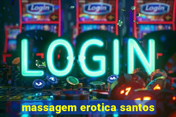 massagem erotica santos